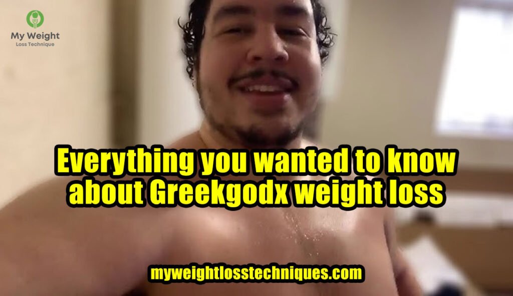 Everything you wanted to know about Greekgodx weight loss
