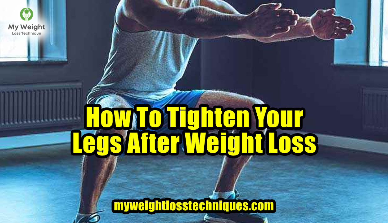 How To Tighten Your Legs After Weight Loss
